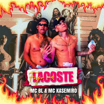 Fogo na Lacoste by MC Kasemiro