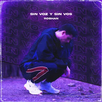 Sin Voz y Sin Vos by Roshan