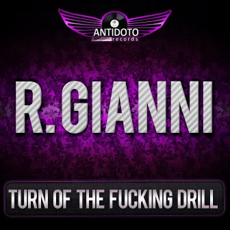 Turn Of The Fucking Drill by R. Gianni