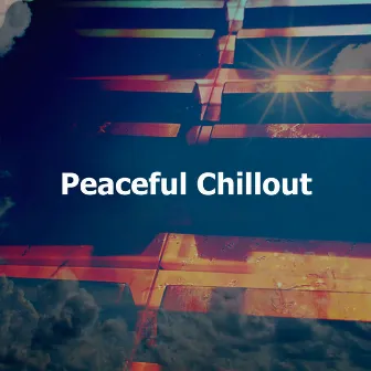 Peaceful Chillout by Peaceful Piano Chillout