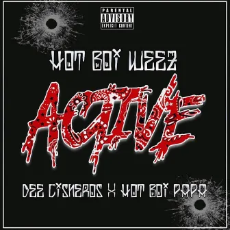 Active (feat. Dee Cisneros & Hot Boi Papa) by Hot Boi Weez