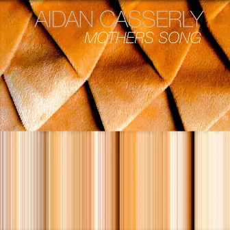 Mothers Song by Aidan Casserly