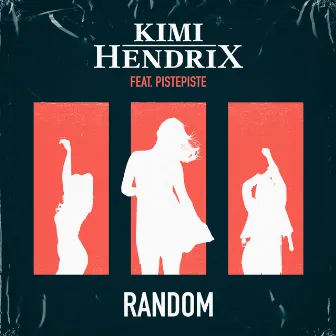 Random by Kimi Hendrix