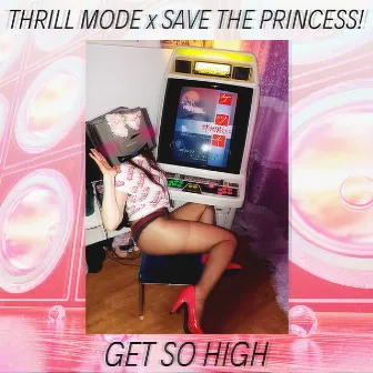 Get So High by Save The Princess!