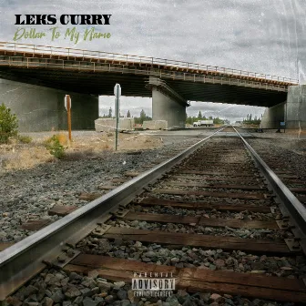 Dollar to My Name by Leks Curry