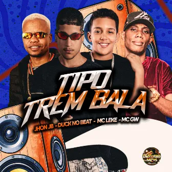 Tipo Trem Bala by mc leke