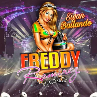 Sigan Bailando by Freddy Ramirez El Audaz Jr.