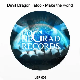 Make the World by Devil Dragon Tatoo