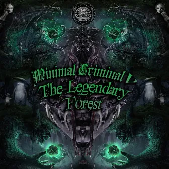 The Legendary Forest by Minimal Criminal V