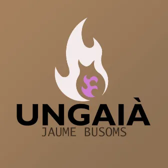 Ungaià by Jaume Busoms