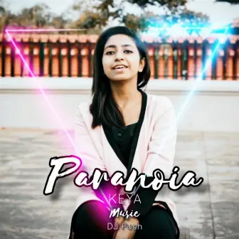 Paranoia by Keya