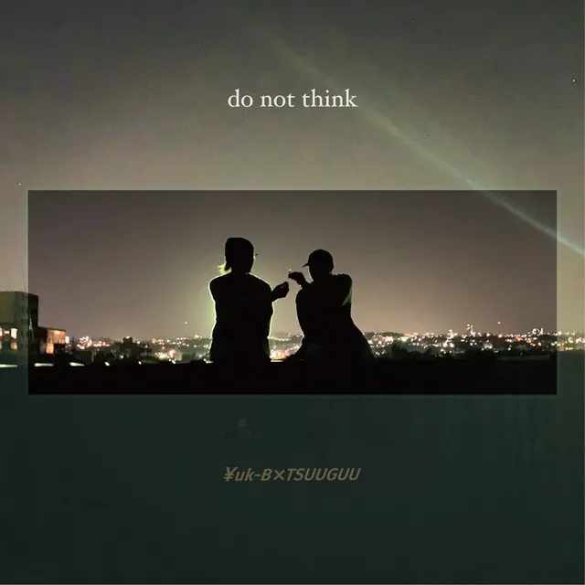 do not think