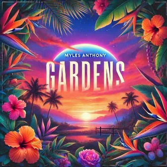 Gardens by Myles Anthony