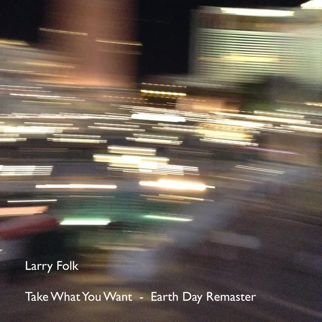 Take What You Want (Earth Day)[Remastered]