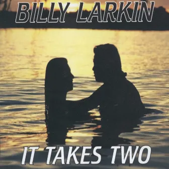 It Takes Two by Billy Larkin