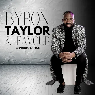 Songbook One by Byron Taylor and Favour