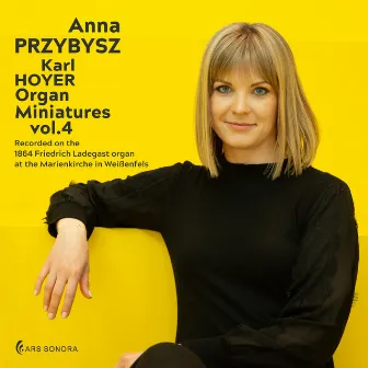 Karl HOYER - Organ Miniatures vol. 4 by Anna Przybysz