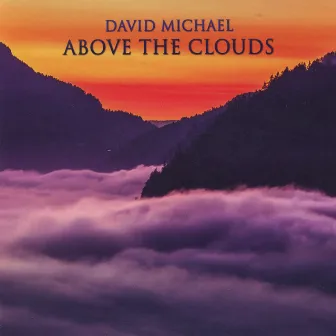 Above the Clouds by David Michael