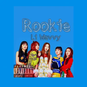 Rookie by Li Wavvy