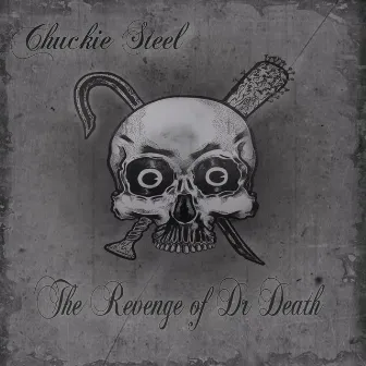 The Revenge of Dr Death by Chuckie Steel