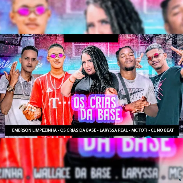 Os Crias da Base (feat. Laryssa Real, cl no beat & mc totti)