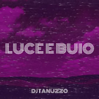 LUCE E BUIO by DJ Tanuzzo