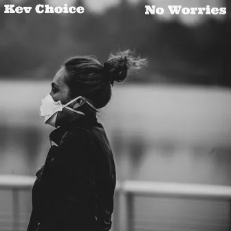 No Worries by Kev Choice