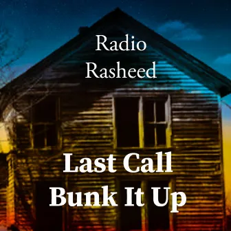 Last Call Bunk It Up by Radio Rasheed