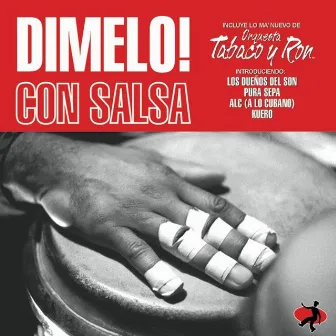 Dimelo! Con Salsa (Vol. 1) by Chino Espinoza y Los Duenos del Son