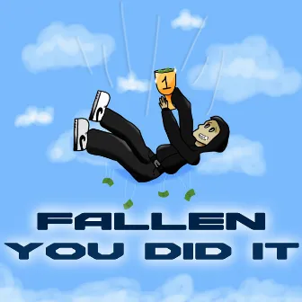 FALLEN, YOU DID IT! by Unknown Artist