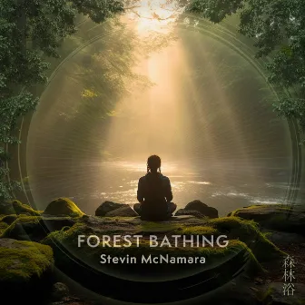 Forest Bathing 432 Hz (Shinrin Yoku) – The Magic of Nature by Stevin McNamara