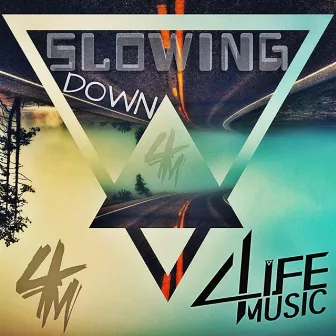 Slowing Down by 4life Music