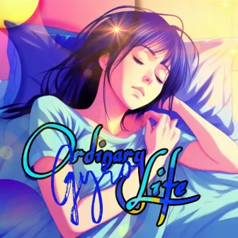 Ordinary Life by Gyro