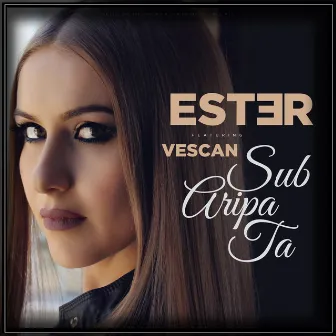 Sub Aripa ta by Ester