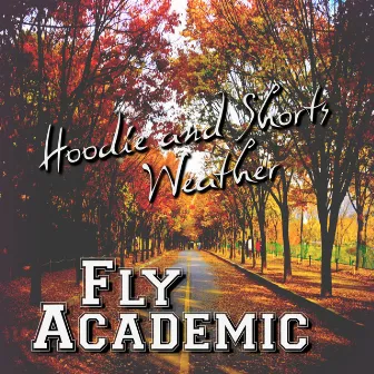 Hoodie and Shorts Weather by Fly Academic