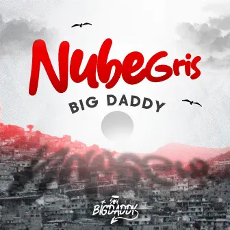 Nube Gris by Big Daddy