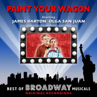 Paint Your Wagon - The Best Of Broadway Musicals by Unknown Artist