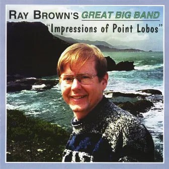 Impressions of Point Lobos by Ray Brown's Great Big Band