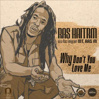 Why Don't You Love Me by Ras Haitrm