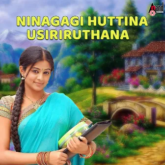 Ninagagi Huttina Usiriruthana by Chaitanya