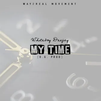 My Time by WhiteBoy DeeJay