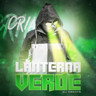 Lanterna Verde by MC Cria