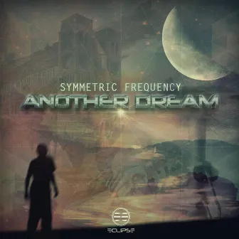 Another Dream EP by Symmetric Frequency