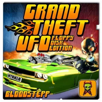 Grand Theft Ufo by Bloodstepp