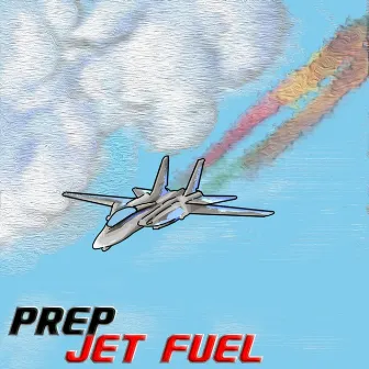 Jet Fuel by Prep336