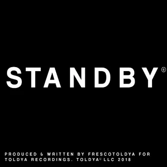 Standby by FRESCOTOLDYA