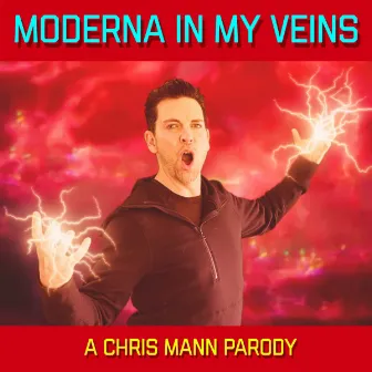 Moderna In My Veins by Chris Mann