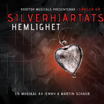 Sånger ur Silverhjärtats Hemlighet by Rooftop Musicals