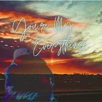 You're My Everything by L1MO