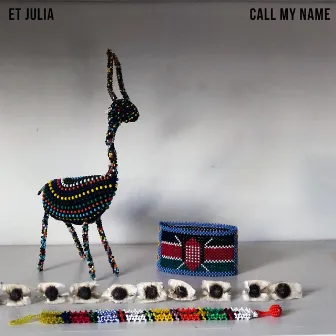 Call My Name by ET Julia